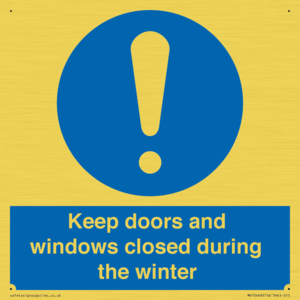 Keep doors and windows closed during the winter
